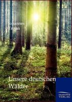 Unsere Deutschen Walder 1245574396 Book Cover