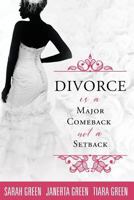 Divorce Is a Major Comeback Not a Setback 154686735X Book Cover