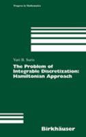 The Problem of Integrable Discretization: Hamiltonian Approach 3764369957 Book Cover