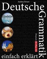 Deutsche Grammatik einfach erklärt: B1 Plus - B2 172084206X Book Cover