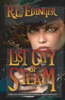 Lost City of Steam (Private Investigator Andrew Knight #7) 1499680279 Book Cover