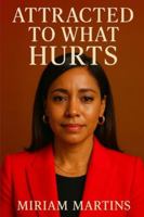 Attracted To What Hurts B0G4M6L863 Book Cover
