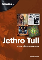 Jethro Tull: Every Album, Every Song 1789520169 Book Cover