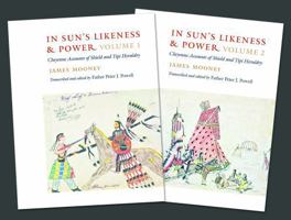 In Sun's Likeness and Power, 2-volume set: Cheyenne Accounts of Shield and Tipi Heraldry 0803238223 Book Cover