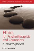 Ethics for Psychotherapists and Counselors: A Proactive Approach 1405177667 Book Cover