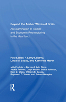 Beyond the Amber Waves of Grain: An Examination of Social and Economic Restructuring in the Heartland 0367166658 Book Cover