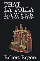 That La Jolla Lawyer: A Murder Mystery 194518115X Book Cover