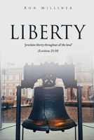 Liberty: proclaim liberty throughout all the land 1662857470 Book Cover