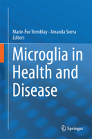 Microglia in Health and Disease 1493914286 Book Cover
