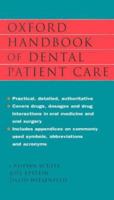 Oxford Handbook of Dental Patient Care (Oxford Handbooks) 0192629158 Book Cover