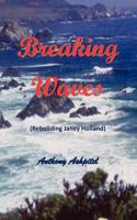 Breaking Waves - Rebuilding Janey Holland 0956900305 Book Cover
