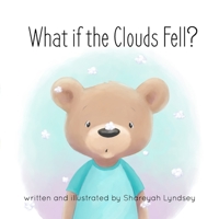 What if the Clouds Fell? 0578925982 Book Cover