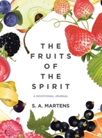 The Fruits Of The Spirit: A Devotional Journal 1098007166 Book Cover