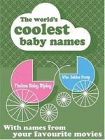 The World's Coolest Baby Names 9197488313 Book Cover