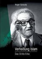 Roger Garaudy - Verheißung Islam: Das Dritte Erbe 3748203055 Book Cover