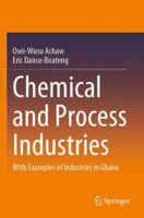 Chemical and Process Industries: With Examples of Industries in Ghana 3030791416 Book Cover