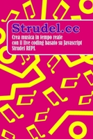 Strudel.cc: Crea musica in tempo reale con il live coding basato su Javascript Strudel REPL (Italian Edition) B0GXNMB4Q9 Book Cover