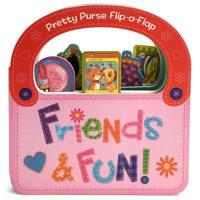 Friends & Fun: Flip-a-Flap Board Book 1680521292 Book Cover