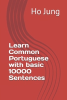 Learn Common Portuguese with basic 10000 Sentences 1710812443 Book Cover
