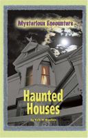 Mysterious Encounters - Haunted Houses (Mysterious Encounters) 0737734752 Book Cover