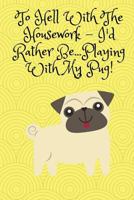 To Hell With The Housework... 1724622463 Book Cover