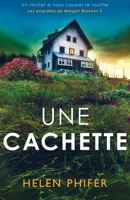 Une cachette: Un thriller à vous couper le souffle (Les enquêtes de Morgan Brookes) (French Edition) 1805508059 Book Cover
