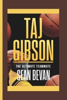 TAJ GIBSON: The Ultimate Teammate B0F2FQDLN3 Book Cover