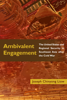 Ambivalent Engagement: The United States and Regional Security in Southeast Asia after the Cold War 0815729677 Book Cover