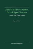 Complex Harmonic Splines, Periodic Quasi-Wavelets - Theory and Applications 9401058431 Book Cover