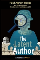 The Latent Author: An Experiment in Collaborative Intelligence (CI) 1949938263 Book Cover