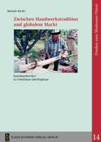 Zwischen Handwerkstradition Und Globalem Markt: Kunsthandwerker in Usbekistan Und Kirgistan 3879973792 Book Cover