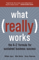 What Really Works: The 4+2 Formula for Sustained Business Success 0060512784 Book Cover