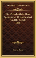 Die Wirtschaftliche Blute Spaniens Im 16. Jahrhundert 1176114131 Book Cover
