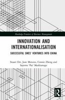 Innovation and Internationalisation: Successful Smes' Ventures Into China 0367375605 Book Cover