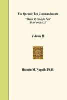 The Quranic Ten Commandments Volume II: "This Is My Straight Path" Al An'am 0692721592 Book Cover