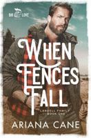 When Fences Fall: Small-town, grumpy sunshine romance B0FP32GR8J Book Cover