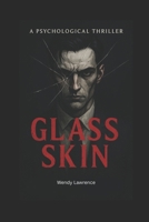 Glass Skin: A Psychological Thriller B0FVDYW62S Book Cover