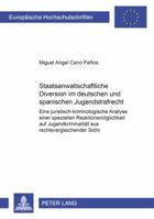 Staatsanwaltschaftliche Diversion Im Deutschen Und Spanischen Jugendstrafrecht: Eine Juristisch-Kriminologische Analyse Einer Speziellen Reaktionsmoeg 363151154X Book Cover
