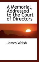 A Memorial, Addressed to the Court of Directors 0353880973 Book Cover