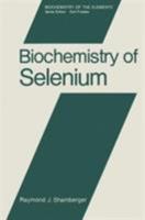 Biochemistry of Selenium (Critical Issues in Psychiatry) 0306410907 Book Cover