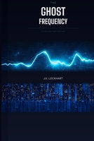 The Ghost Frequency B0GQV85G5H Book Cover