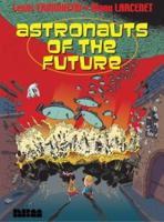 Astronauts Of The Future (Astronauts of the Future) 1561634077 Book Cover