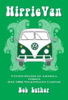 Hippie Van: United States of America versus One 1963 Volkswagen Camper 0989167755 Book Cover