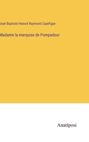 Madame la marquise de Pompadour 3382719177 Book Cover