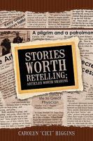 Stories Worth Retelling; Articles Worth Sharing 143274111X Book Cover