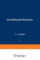 Ion-Molecule Reactions 0306305518 Book Cover