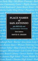 Place Names of San Antonio: Plus Bexar and Surrounding Counties 1893271234 Book Cover