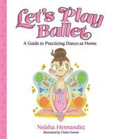 Lets Play Ballet 1643071130 Book Cover