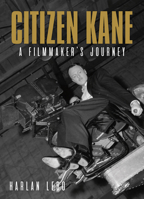 Citizen Kane: A Filmmaker's Journey 1626401012 Book Cover