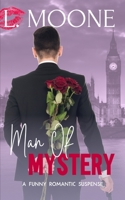 Man of Mystery: A Funny Romantic Suspense 1913930580 Book Cover